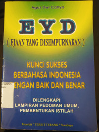 Image of EYD (EJAAN YANG DISEMPURNAKAN) Kunci Sukses Berbahasa Indonesia dengan baik dan Benar