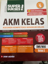 Image of Super Sukses! AKM: Asesmen Kompetensi Minimum Kelas Level 5, SMA/MAK Kelas X