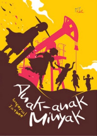 Image of Anak Anak Minyak : Pangkalan Brandan Air Mata Terakhir