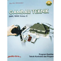 Image of Gambar Teknik Program Keahlian Teknik Kontruksi dan Properti SMK / MAK Kelas X Kur 2013 Edisi Revisi 2017