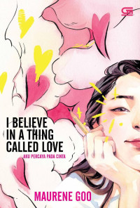 Image of I Believe In A Thing Called Love : Aku Percaya Pada Cinta