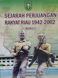 Image of Sejarah Perjuangan Rakyat Riau 1942-2002 BUKU I