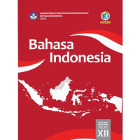 Image of Bahasa Indonesia SMA/MA/SMK/MAK Kelas XII Edisi Revisi 2018 Kur 2013