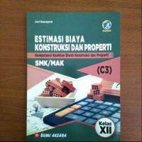 Image of Estimasi Biaya Konstruksi Dan Properti SMK/MAK Kelas XII Kompetensi Keahlian Bisnis Konstruksi dan Properti Kur 2013 Edisi Revisi C3