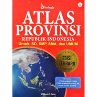 ATLAS PROVINSI REPUBLIK INDONESIA Untuk: SD, SMP, dan UMUM