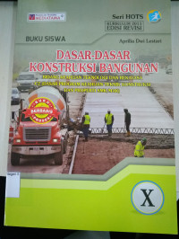 Image of Dasar Dasar Konstruksi Bangunan: Bidang Keahlian Teknologi dan Rekayasa untuk SMK/MAK Kelas X
