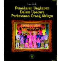 Image of Pemakaian Ungkapan dalam Upacara Perkawinan Orang Melayu