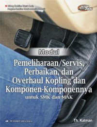 Image of Modul Pemeliharaan/Servis, Perbaikan, dan Overhaul Kopling dan Komponen-Komponennya untuk SMK dan MAK