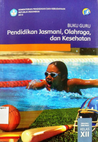 Image of BUKU GURU Pendidikan Jasmani, Olahraga, dan Kesehatan SMA/MA/SMK/MAK KELAS XII