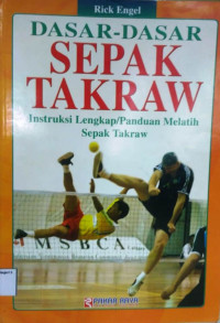 Image of DASAR - DASAR SEPAK TAKRAW Instruksi Lengkap/Panduan Melatih Sepak Takraw