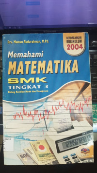 Image of Memahami Matematika SMK Tingkat 3 Bidang Keahlian Bisnis dan Manajemen