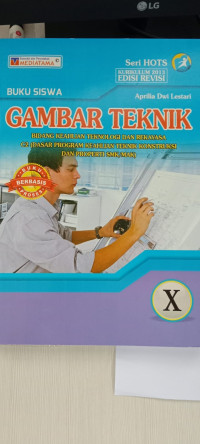 Image of Gambar Teknik Kelas X Kur 2013 Edisi  Revisi Seri HOTS Bidang Keahlian Teknologi dan Rekayasa C 2 Dasar Program Keahlian Teknik Konstruksi dan Properti SMK/MAK