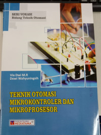 Image of Teknik Otomasi mikrokontroler Dan Mikroprosesor : Seri Vokasi Bidang Teknik Otomasi