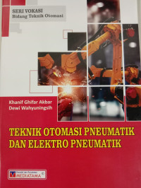 Image of Teknik Otomasi Pneumatik Dan Elektro Pneumatik : Seri Vokasi Bidang Teknik Otomasi