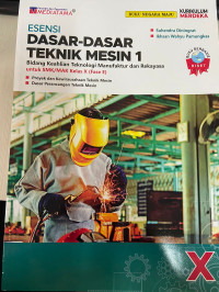 Dasar - Dasar Teknik Mesin 1 : Bidang Keahlian Teknologi Manufaktur dan Rekayasa untuk SMK/MAK Kelas X (Fase E), Kur Merdeka