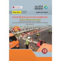 Image of Konstruksi Jalan dan Jembatan Untuk SMK/MAK XII Bidang Keahlian Teknologi dan Rekayasa C3 (Kompetensi Keahlian Desain Permodelan dan Informasi Bangunan) Kur 2013 Edisi Revisi Seri HOTS