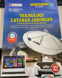 Teknologi Layanan Jaringan (Lengkap Dengan Petunjuk Praktik) Bidang Keahlian Teknologi Informasi dan Komunikasi C3 (Kompetensi Keahlian Teknik Komputer dan Jaringan) untuk SMK/MAK Kelas XI KUR 2013