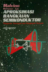 Image of APROKSIMASI RANGKAIAN SEMIKONDUKTOR : pengantar transistor dan rangkaian terpadu