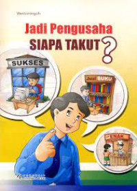 Image of Jadi Pengusaha Siapa Takut?