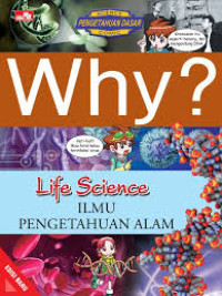 Image of Why? Life Science = Ilmu Pengetahuan Alam