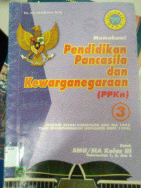 Image of Memahami Pendidikan Pancasila dan kewarganegaraan (PPKN) KELAS III
