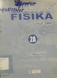 Image of FISIKA 2A UNTUK SMK KELOMPOK TEKNOLOGI Berdasarkan Kurikulum 2004