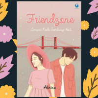 Image of Friendzone : Lempar Kode sembunyi Hati