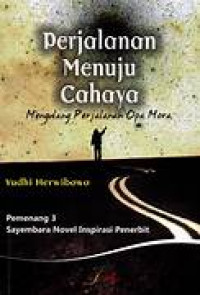 Image of Perjalanan Menuju Cahaya : Mengulang Perjalanan Opa Mora